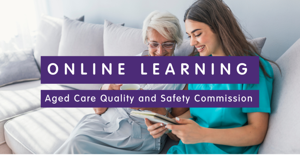 Aged Care Quality and Safety Commission | Online Learning